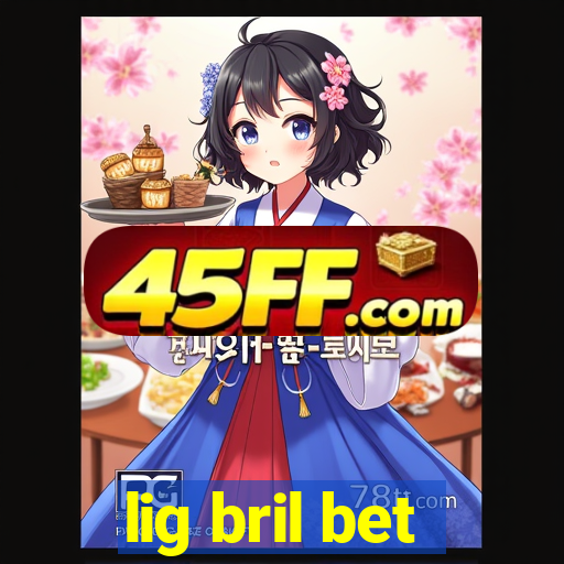 lig bril bet
